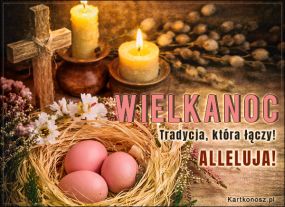 Wielkanoc - Tradycja która łączy