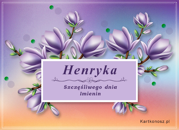 Henryka - Kartka Imieninowa